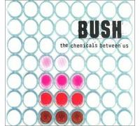Chemicals Between Us Pt.1 by Bush (1999-12-14)