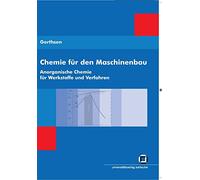 Chemie für den Maschinenbau 1: Anorganische Chemie für Werkstoffe und Verfahren