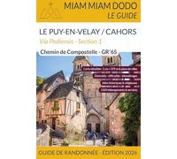 Chemin de Compostelle - GR 65. Du Puy-en-Velay à Cahors + le chemin de l'abbaye de Bonneval + le raccourci de Lalbenque: Section 1