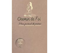Chemin de Foi: Mon journal de prières
