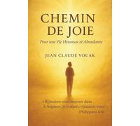 Chemin de Joie: Pour une Vie Heureuse et Abondante
