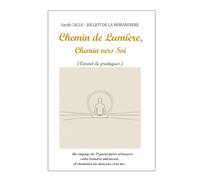 Chemin de lumière, Chemin vers soi: Carnet de pratiques