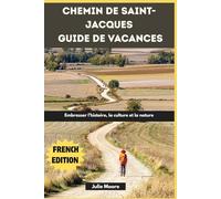 Chemin de Saint-Jacques Guide de vacances