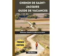 Chemin de Saint-Jacques Guide de vacances