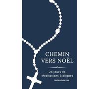 Chemin vers Noël: 24 jours de méditations bibliques