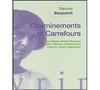 Cheminements et Carrefours: Julien Green, Andre Malraux, Gabriel Marcel, Kierkegaard, Chestov Devant Nietzsche (Essais d'art de philosophie)