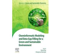 Cheminformatic Modeling and Data Gap Filling for a Green and Sustainable Environment (Advances in Green and Sustainable Chemistry)