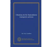 Chemins de fer funiculaires transports aériens