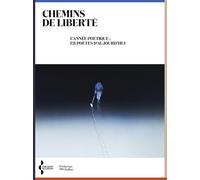 Chemins de liberté: L'année poétique : 121 poètes d'aujourd'hui