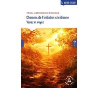 Chemins de l'initiation chrétienne: Venez et voyez