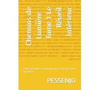 Chemins de Lumière - Tome 1 Le Réveil Intérieur: Série spirituelle et inspirante sur la transformation intérieure