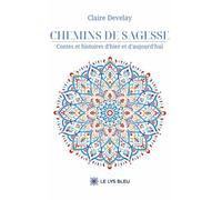 Chemins de sagesse: Contes et histoires d'hier et d'aujourd'hui