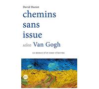 Chemins sans issue selon Van Gogh