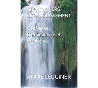 CHEMINS VERS L’ÉPANOUISSEMENT : Confiance, Bienveillance et Résilience