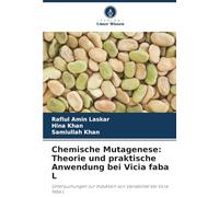 Chemische Mutagenese: Theorie und praktische Anwendung bei Vicia faba L: Untersuchungen zur Induktion von Variabilität bei Vicia faba L
