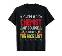 Chemist of Course On The Nice List Ugly Christmas Sweater Camiseta