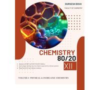 CHEMISTRY 80/20: INTEGRATED CLASS XII ( PART-1) (CHEMISTRY 80/20 CLASS-XII)
