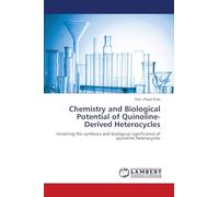 Chemistry and Biological Potential of Quinoline-Derived Heterocycles: Unveiling the synthesis and biological significance of quinoline heterocycles