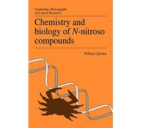 Chemistry and Biology of N-Nitroso Compounds (Cambridge Monographs on Cancer Research)