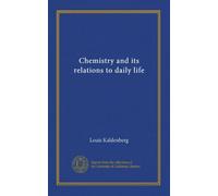 Chemistry and its relations to daily life