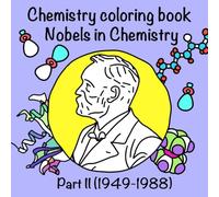 Chemistry Coloring Book: Nobels in Chemistry part II (1949-1988): other 40 Hand-Drawn Pages of Discoveries for Students, Teachers, and Curious Minds