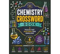 Chemistry Crossword Book: 60 Educational Puzzles Covering Organic, Inorganic, Physical, Analytical, Theoretical and Biochemistry