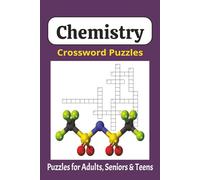 Chemistry Crossword Puzzles: Crossword Puzzles with easy to read print about Chemistry, Biology, Science and More|6x9 inches, 110 pages| 50+ Puzzles ... Gift for Vacations, Holidays and Spare Times