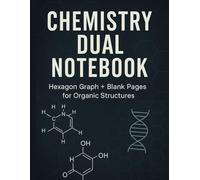 Chemistry Dual Notebook: Hexagon Graph & Blank Pages Alternating | Large Hex Grid Paper for Organic Structures | 8.5 x 11 inches, 120 Pages: Perfect ... Molecule Diagrams, and Scientific Sketches