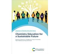 Chemistry Education for a Sustainable Future: Volume 13 (Advances in Chemistry Education Series)