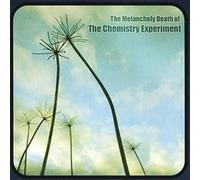 Chemistry Experiment - Melancholy Death Of . . .