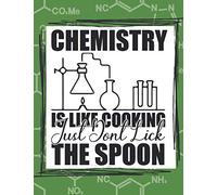 Chemistry Is Like Cooking Just Don't Lick The Spoon: chemistry science chem lab coloring book