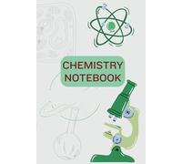 Chemistry Notebook: 6" x 9", 120 Pages | Grid Paper | Perfect for Students, Teachers & Researchers | Science Composition Notebook | Hardcover