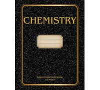 Chemistry Notebook with Graph Paper for Students: 1/4 Inch Grid for Formulas, Sketches, and Notes | Quad Ruled Paper for Science Experiments and Homework | 120 Pages, 8.5 x 11