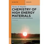 Chemistry of High-Energy Materials: Explosives, Propellants, Pyrotechnics (De Gruyter Textbook)