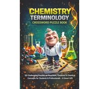 Chemistry Terminology Crossword Puzzle Book: 50 Challenging Puzzles on Reactions, Elements & Chemical Concepts for Students & Professionals - A Smart Gift Idea (MajorPuzzles Series)