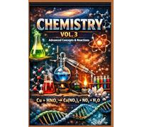 Chemistry Vol. 3: Advanced Concepts, Reactions, and Applications (Chemistry Series)