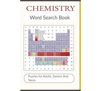 Chemistry Word Search Book: Word searches with easy to read print about atoms, elements, reactions and more | 6X9 inches 110 pages | 50+ Puzzles great for gifts, vacations, leisure time, holidays.