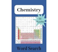 Chemistry Word Search Puzzle Book: Word Searches With Easy To Read Print About Chemical Terms and Famous Chemists | 6x9 inches, 100 pages | 50 Puzzles ... Gift for Vacations, Holidays Free Times