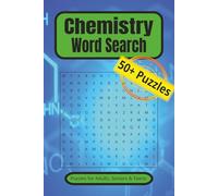 Chemistry Word Search: Word Searches about Chemistry, Elements and Chemical Reactions - 6x9 inches - 110 pages - 50+ puzzles...Vacation, Holiday and Free Time Gifts