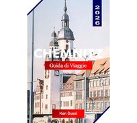 CHEMNITZ GUIDA DI VIAGGIO 2026: Esplora la Germania della Sassonia con il patrimonio industriale, l'arte moderna, i musei e il rinascimento culturale