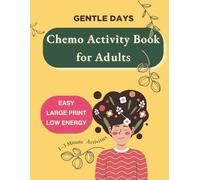 Chemo Activity Book for Adults: Easy Puzzles and Gentle Activities for Cancer Patients, Low Energy Days, Brain Fog & Recovery | Thoughtful Gift Idea (Gentle Recovery)