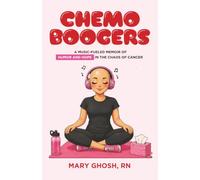 Chemo Boogers: A Music-Fueled Memoir of Humor and Hope in the Chaos of Cancer