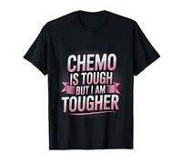 Chemo Is Tough But I Am Tougher Fighter Mindset Cancer - Camiseta