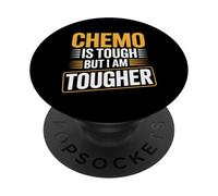 Chemo Is Tough But I Am Tougher - PopSockets PopGrip Adhesivo