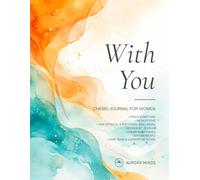 Chemo Journal for Women: Track Symptoms, Medications, Side Effects & Emotional Wellbeing Session by Session - Chemo Must-Haves, Appointments, Care ... Network Included (Steady Ground Series)