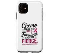 Chemo Made Me Bald Fabulous Made Me Fierce Breast Cancer Carcasa para iPhone 11