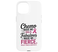 Chemo Made Me Bald Fabulous Made Me Fierce Breast Cancer Carcasa para iPhone 15