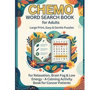 Chemo Word Search Book for Adults: Large Print, Easy & Gentle Puzzles for Relaxation, Brain Fog & Low Energy - A Calming Activity Book for Cancer Patients (Gentle Recovery)