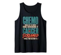 Chemo Would Be So Much More Rewarding If Cancer Screamed Camiseta sin Mangas