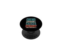 Chemo Would Be So Much More Rewarding If Cancer Screamed PopSockets PopGrip Adhesivo